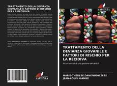 Capa do livro de TRATTAMENTO DELLA DEVIANZA GIOVANILE E FATTORI DI RISCHIO PER LA RECIDIVA 