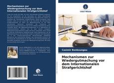 Portada del libro de Mechanismen zur Wiedergutmachung vor dem Internationalen Strafgerichtshof