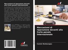 Bookcover of Meccanismi di riparazione davanti alla Corte penale internazionale