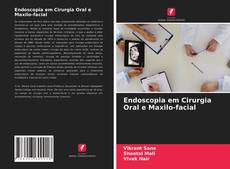 Endoscopia em Cirurgia Oral e Maxilo-facial的封面