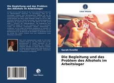 Borítókép a  Die Begleitung und das Problem des Alkohols im Arbeitslager - hoz