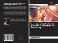 Capa do livro de Accompaniment and the problem of alcohol in the work camp 