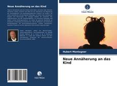 Bookcover of Neue Annäherung an das Kind