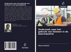 Bookcover of Onderzoek naar het gebruik van leisteen in de boorindustrie