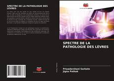 Couverture de SPECTRE DE LA PATHOLOGIE DES LÈVRES