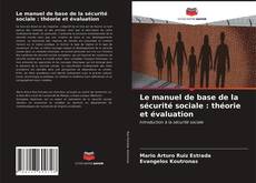 Couverture de Le manuel de base de la sécurité sociale : théorie et évaluation