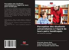 Perception des étudiants universitaires à l'égard de leurs pairs handicapés kitap kapağı