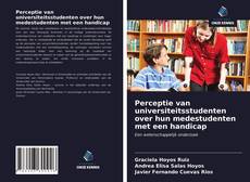 Capa do livro de Perceptie van universiteitsstudenten over hun medestudenten met een handicap 
