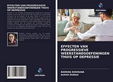 Buchcover von EFFECTEN VAN PROGRESSIEVE WEERSTANDSOEFENINGEN THUIS OP DEPRESSIE