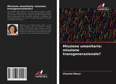 Обложка Missione umanitaria: missione transgenerazionale?