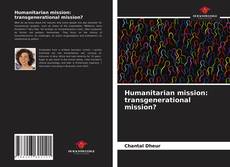 Capa do livro de Humanitarian mission: transgenerational mission? 