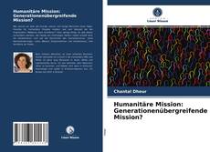 Borítókép a  Humanitäre Mission: Generationenübergreifende Mission? - hoz