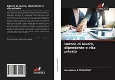 Copertina di Datore di lavoro, dipendente e vita privata