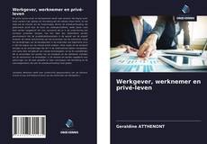 Bookcover of Werkgever, werknemer en privé-leven