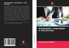 Capa do livro de Empregador, empregado e vida privada 