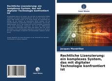 Обложка Rechtliche Lizenzierung: ein komplexes System, das mit digitaler Technologie konfrontiert ist