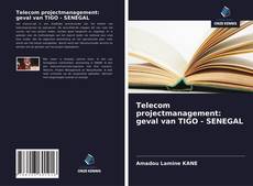 Bookcover of Telecom projectmanagement: geval van TIGO - SENEGAL