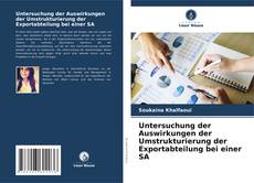 Untersuchung der Auswirkungen der Umstrukturierung der Exportabteilung bei einer SA kitap kapağı