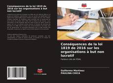 Couverture de Conséquences de la loi 1819 de 2016 sur les organisations à but non lucratif