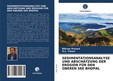 Buchcover von SEDIMENTATIONSANALYSE UND ABSCHÄTZUNG DER EROSION FÜR DEN OBEREN SEE BHOPAL