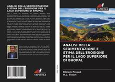 Bookcover of ANALISI DELLA SEDIMENTAZIONE E STIMA DELL'EROSIONE PER IL LAGO SUPERIORE DI BHOPAL