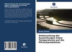 Copertina di Untersuchung der Auswirkungen hoher Temperaturen auf die Pfirsichproduktion