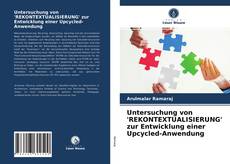 Portada del libro de Untersuchung von 'REKONTEXTUALISIERUNG' zur Entwicklung einer Upcycled-Anwendung