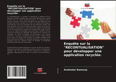 Portada del libro de Enquête sur la "RECONTUALISATION" pour développer une application recyclée.