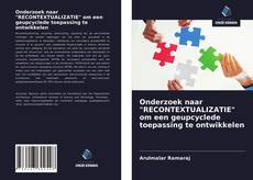 Portada del libro de Onderzoek naar "RECONTEXTUALIZATIE" om een geupcyclede toepassing te ontwikkelen