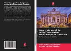 Couverture de Uma visão geral do design dos estilos arquitectónicos iranianos