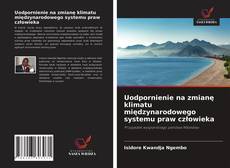 Bookcover of Uodpornienie na zmianę klimatu międzynarodowego systemu praw człowieka