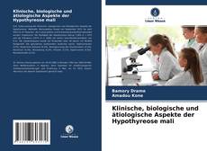 Couverture de Klinische, biologische und ätiologische Aspekte der Hypothyreose mali