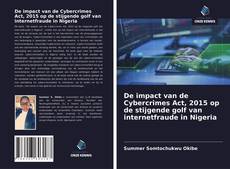 Bookcover of De impact van de Cybercrimes Act, 2015 op de stijgende golf van internetfraude in Nigeria