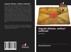 Copertina di Segreti diStato, militari eufficiali