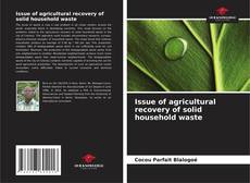 Bookcover of Issue of agricultural recovery of solid household waste