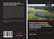 Buchcover von Ramowa metodologia oceny skumulowanego oddziaływania na obszary wodno-błotne