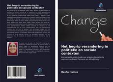 Bookcover of Het begrip verandering in politieke en sociale contexten