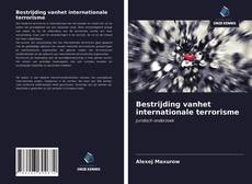 Bookcover of Bestrijding vanhet internationale terrorisme