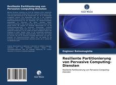 Couverture de Resiliente Partitionierung von Pervasive Computing-Diensten