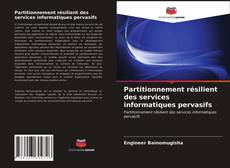 Partitionnement résilient des services informatiques pervasifs的封面