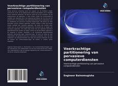 Bookcover of Veerkrachtige partitionering van pervasieve computerdiensten