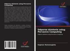 Buchcover von Odporne dzielenie usług Pervasive Computing