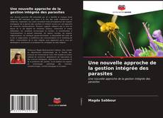 Une nouvelle approche de la gestion intégrée des parasites kitap kapağı