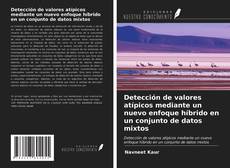 Bookcover of Detección de valores atípicos mediante un nuevo enfoque híbrido en un conjunto de datos mixtos