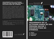 Borítókép a  SEGUIMIENTO DE LA ACTIVIDAD DIARIA DE UNA PERSONA MAYOR Y DISCAPACITADA NO ATENDIDA - hoz