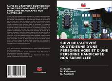 Bookcover of SUIVI DE L'ACTIVITÉ QUOTIDIENNE D'UNE PERSONNE ÂGÉE ET D'UNE PERSONNE HANDICAPÉE NON SURVEILLÉE