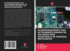 Bookcover of ACOMPANHAMENTO DAS ACTIVIDADES DIÁRIAS DE UM IDOSO NÃO ASSISTIDO E DE PESSOAS DEFICIENTES