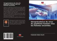 Portada del libro de Séroprévalence du virus du papillome humain chez les femmes enceintes