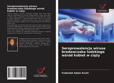 Capa do livro de Seroprewalencja wirusa brodawczaka ludzkiego wśród kobiet w ciąży 