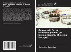 Buchcover von Guiones de ficción, televisión y cine: ¿el mismo nombre, el mismo trabajo?